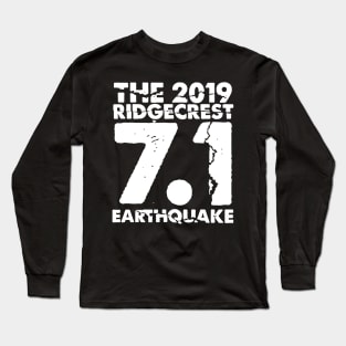 I Survived the Ridgecrest, California Earthquake Long Sleeve T-Shirt